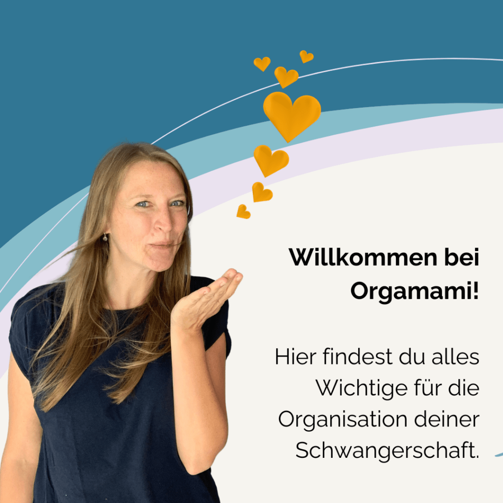 ORGAMAMI - Orga Infos für die Schwangerschaft - ORGAMAMI stellt sich vor